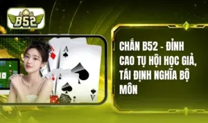 Chắn B52 - Chiến Trường Sách Lược Cho Khát Khao Chinh Phục