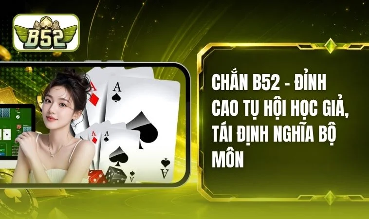Chắn B52 - Chiến Trường Sách Lược Cho Khát Khao Chinh Phục