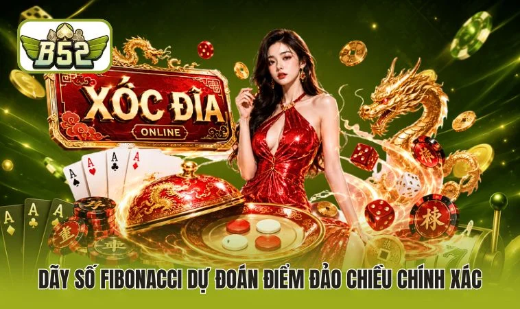 Cách Chơi Xóc Đĩa - Chốt Hạ Quy Luật Quân Vị Chuẩn Xác 2026 4 Dãy số Fibonacci dự đoán điểm đảo chiều chính xác