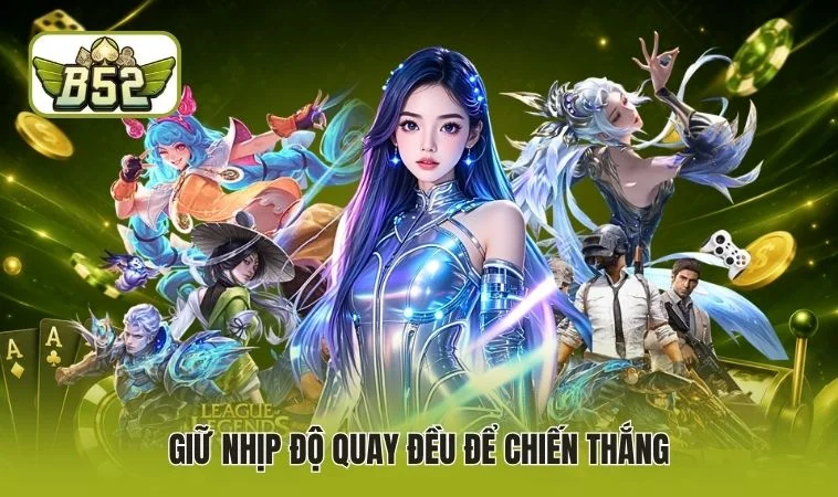 Giữ nhịp độ quay đều để chiến thắng