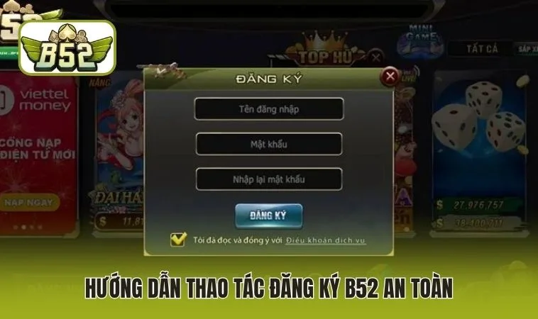 Hướng dẫn thao tác đăng ký B52 an toàn