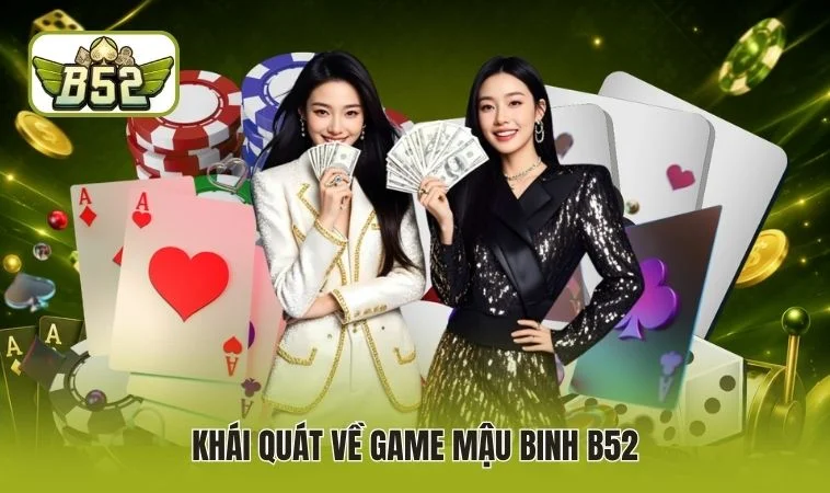 Khái quát về game Mậu Binh B52