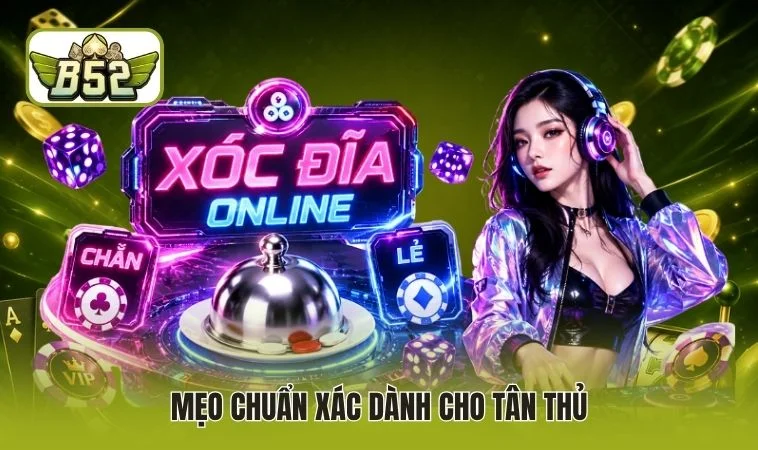 Mẹo chuẩn xác dành cho tân thủ