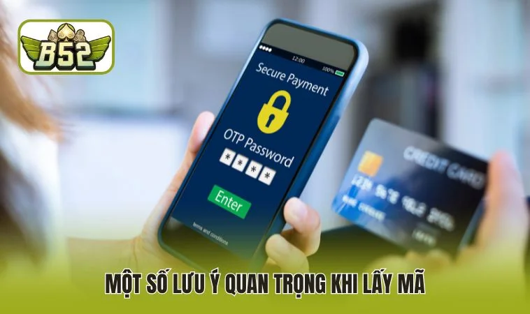 Một số lưu ý quan trọng khi lấy mã