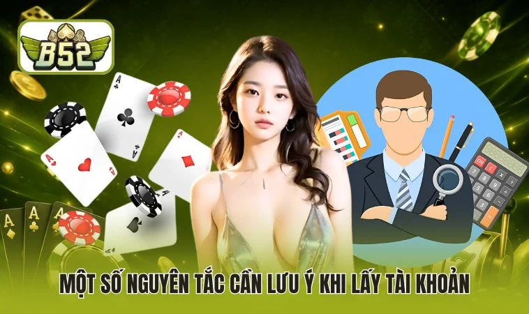Một số nguyên tắc cần lưu ý khi lấy tài khoản