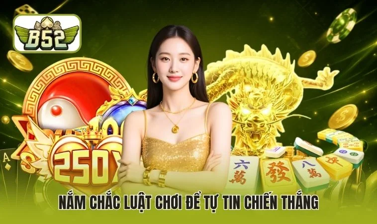Nắm chắc luật chơi để tự tin chiến thắng