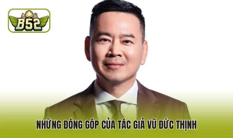 Những đóng góp của tác giả Vũ Đức Thịnh