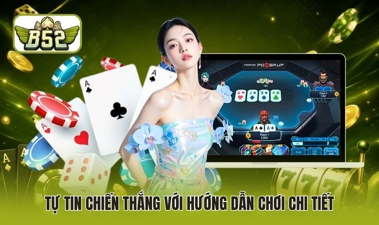 Tự tin chiến thắng với hướng dẫn chơi chi tiết