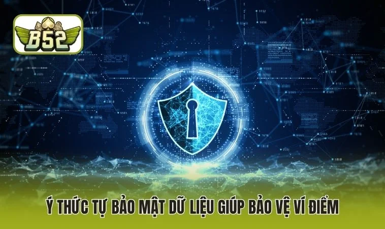 Ý thức tự bảo mật dữ liệu giúp bảo vệ ví điểm
